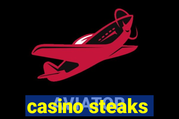 casino steaks